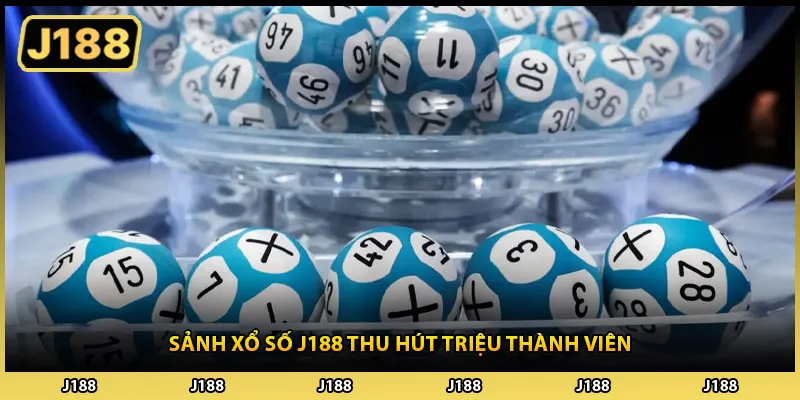 Sảnh xổ số J188 thu hút triệu thành viên